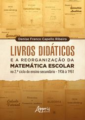 Livros Didáticos e a Reorganização da Matemática Escolar no 2º Ciclo do Ensino Secundário - 1936 a 1951