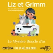 Liz et Grimm - Le Mystère de Boucle d or