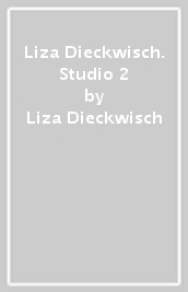 Liza Dieckwisch. Studio 2