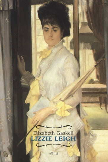 Lizzie Leigh - Elizabeth Gaskell