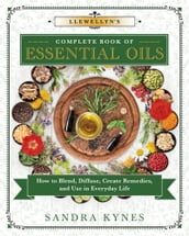 Llewellyn s Complete Book of Essential Oils