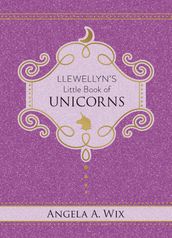 Llewellyn s Little Book of Unicorns