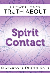 Llewellyn s Truth About Spirit Contact