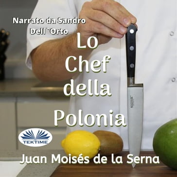 Lo Chef Della Polonia - Juan Moisés de la Serna