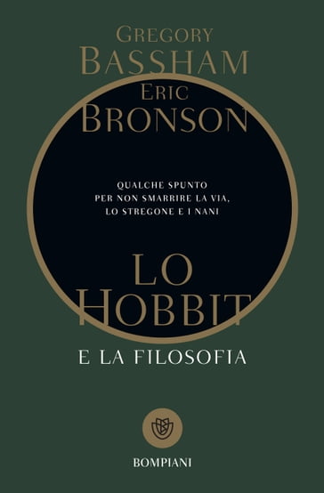 Lo Hobbit e la filosofia - Gregory Bassham