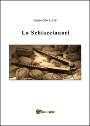 Lo Schiaccianoci - Giannetto Gaeti