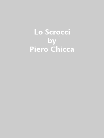 Lo Scrocci - Piero Chicca