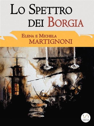 Lo Spettro dei Borgia - Elena Martignoni - Michela Martignoni