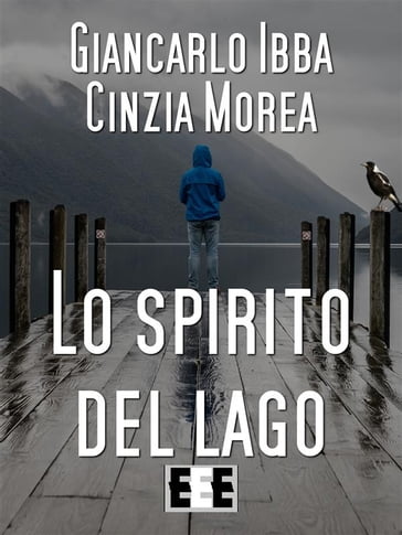 Lo Spirito del lago - Cinzia Morea - Giancarlo Ibba