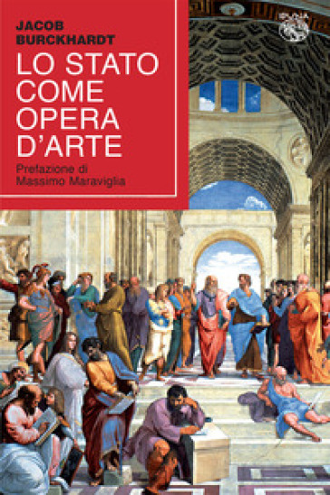 Lo Stato come opera d'arte - Jacob Burckhardt