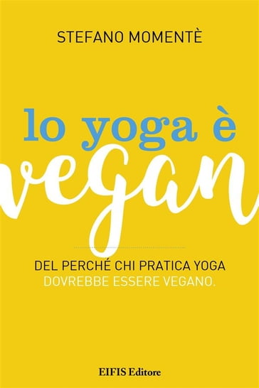 Lo Yoga è Vegan - Stefano Momentè