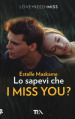 Lo sapevi che I miss you?