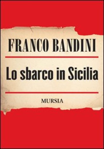 Lo sbarco in Sicilia - Franco Bandini