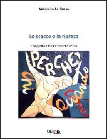 Lo scacco e la ripresa - Antonino La Russa