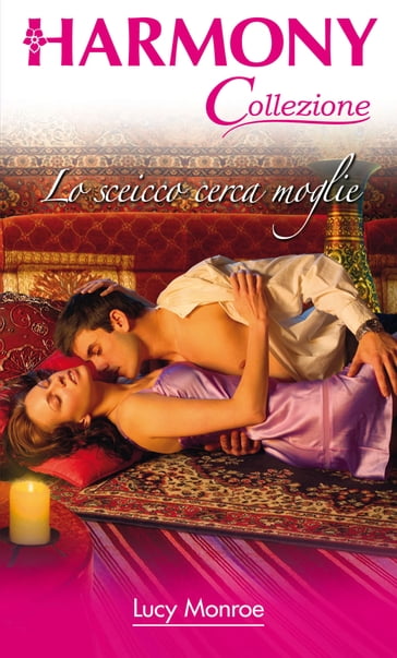 Lo sceicco cerca moglie - Lucy Monroe