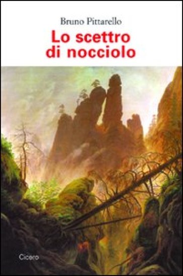 Lo scettro di nocciolo - Bruno Pittarello