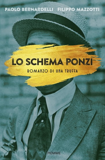 Lo schema Ponzi - Filippo Mazzotti - Paolo Bernardelli