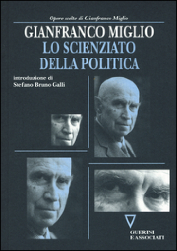 Lo scienziato della politica - Gianfranco Miglio