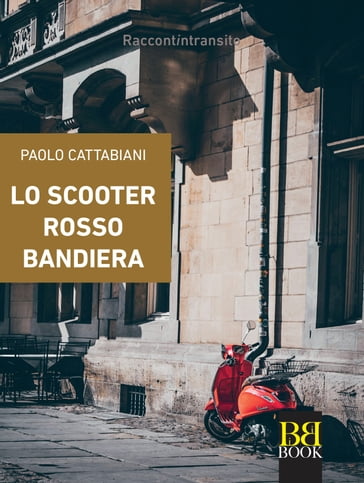 Lo scooter rosso bandiera - Paolo Cattabiani