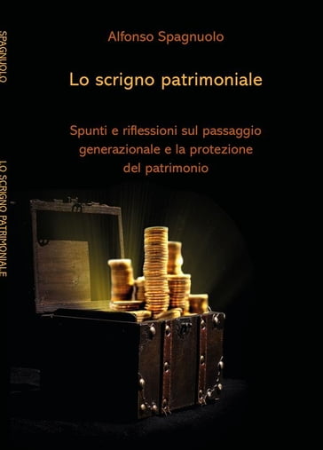 Lo scrigno patrimoniale - Alfonso Spagnuolo