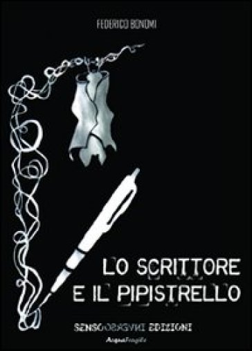 Lo scrittore e il pipistrello - Federico Bonomi