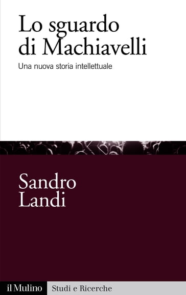 Lo sguardo di Machiavelli - Sandro Landi