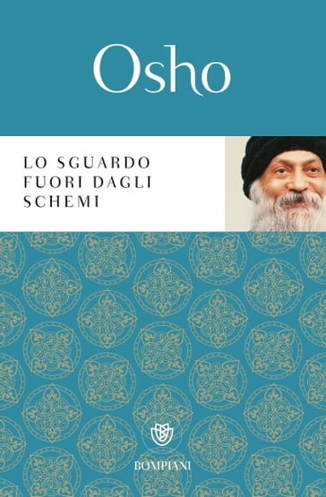 Lo sguardo fuori dagli schemi - Osho