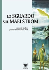 Lo sguardo sul Maelstrom