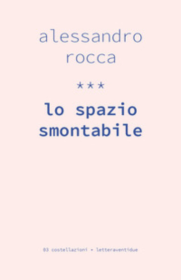 Lo spazio smontabile - Alessandro Rocca
