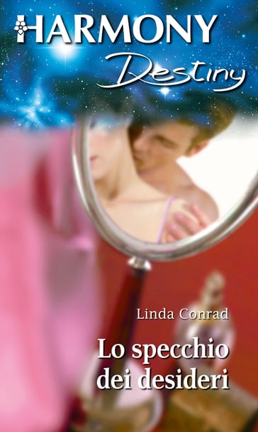 Lo specchio dei desideri - Linda Conrad