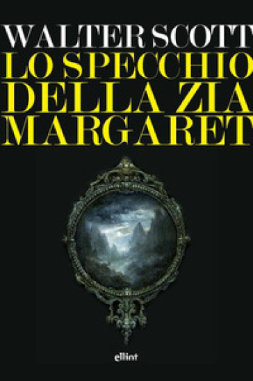 Lo specchio della zia Margaret - Walter Scott