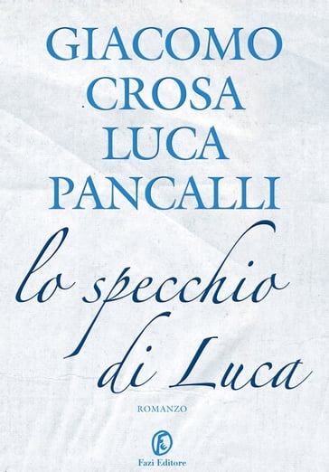 Lo specchio di Luca - Giacomo Crosa - Luca Pancalli