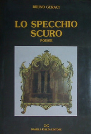 Lo specchio scuro - Bruno Geraci