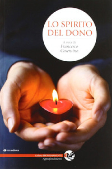 Lo spirito del dono - Francesco Cosentino