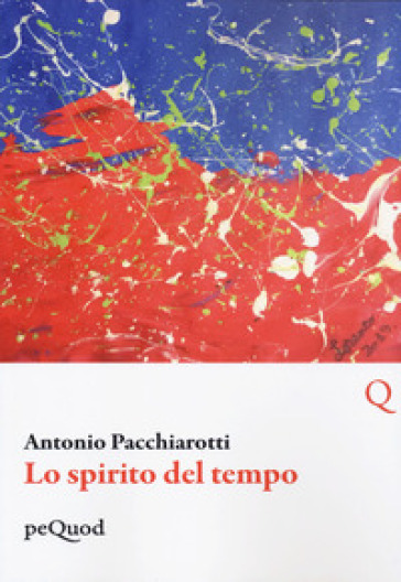 Lo spirito del tempo - Antonio Pacchiarotti