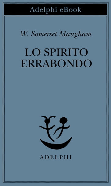 Lo spirito errabondo - W. Somerset Maugham