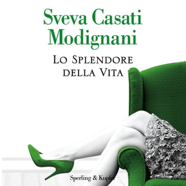 Lo splendore della vita - Sveva Casati Modignani