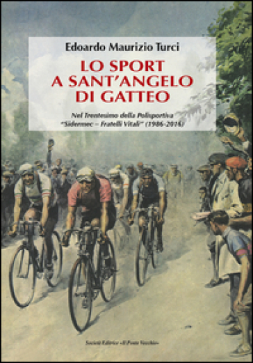 Lo sport a Sant'Angelo di Gatteo - Edoardo Maurizio Turci