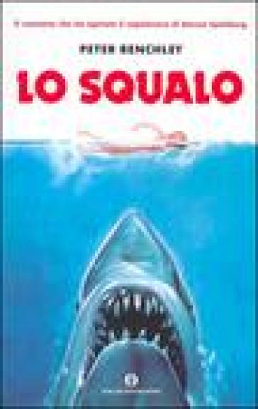 Lo squalo - Peter Benchley - Libro - Mondadori Store