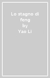 Lo stagno di feng