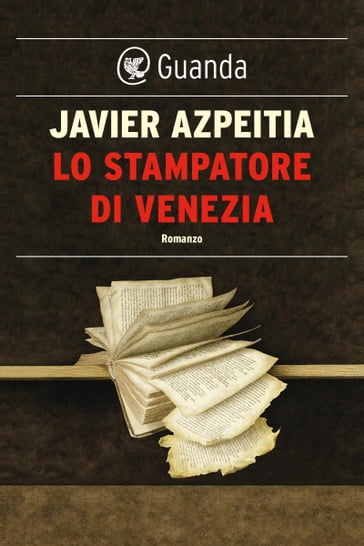 Lo stampatore di Venezia - Javier Azpeitia