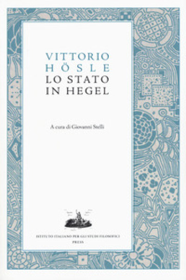 Lo stato in Hegel - Vittorio Hosle