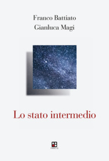 Lo stato intermedio - Franco Battiato - Gianluca Magi