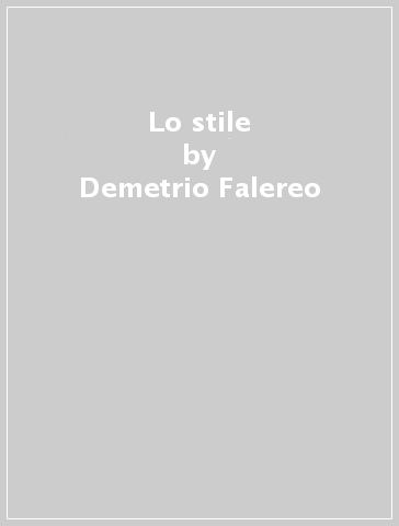 Lo stile - Demetrio Falereo