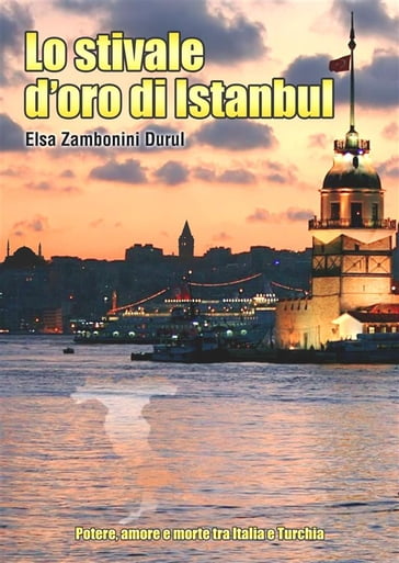 Lo stivale d'oro di Istanbul - Elsa Zambonini Durul