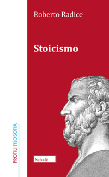 Lo stoicismo - Roberto Radice