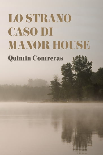 Lo strano caso di Manor House - Quintin Contreras