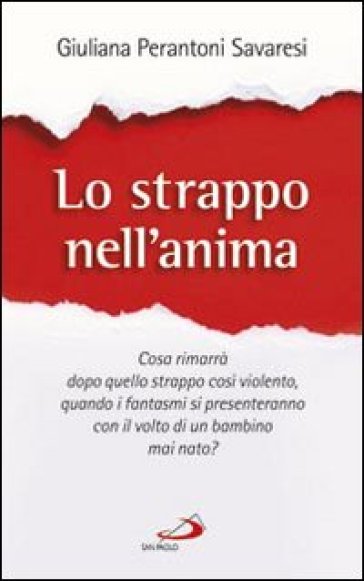 Lo strappo nell'anima - Giuliana Perantoni Savaresi