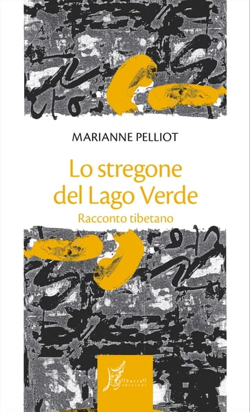 Lo stregone del Lago Verde - Marianne Pelliot