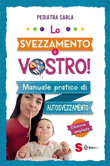 Lo svezzamento è vostro - Carla Pediatra